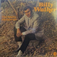 Billy Walker - Too Many Memories